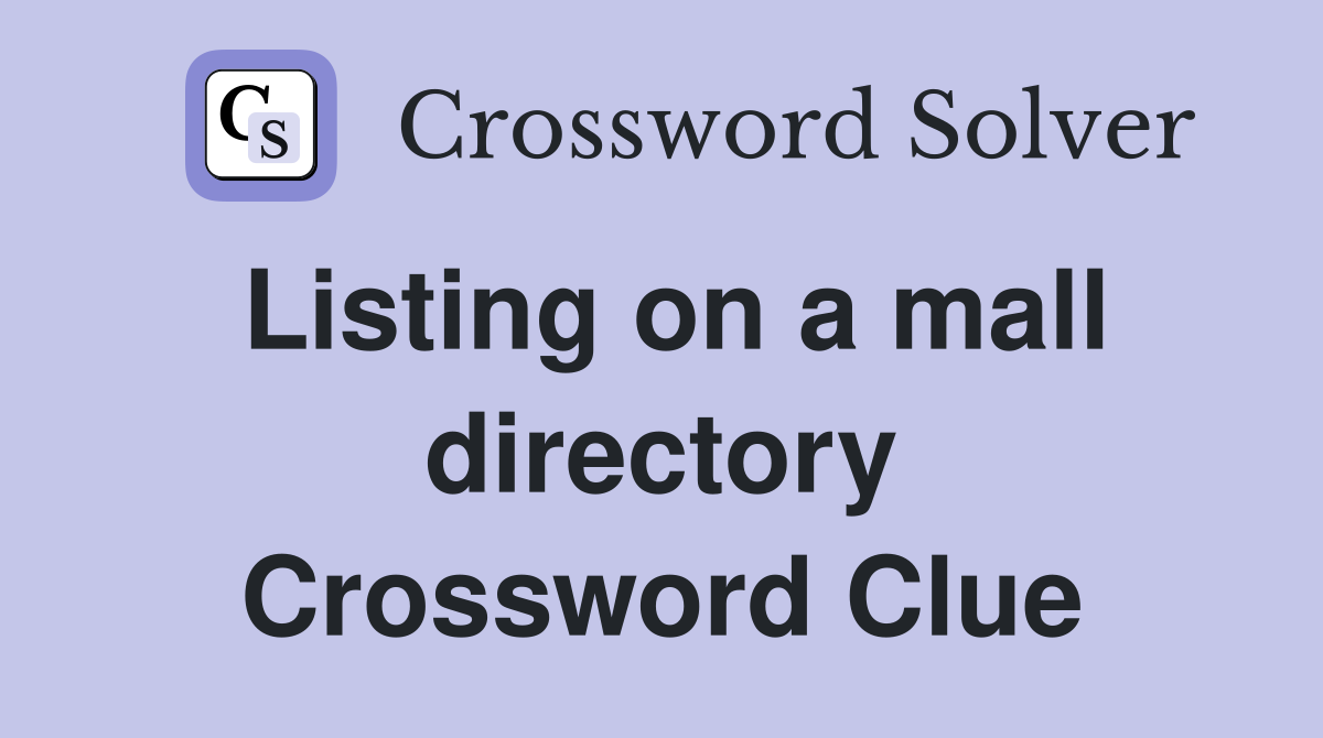 Listing on a mall directory Crossword Clue
