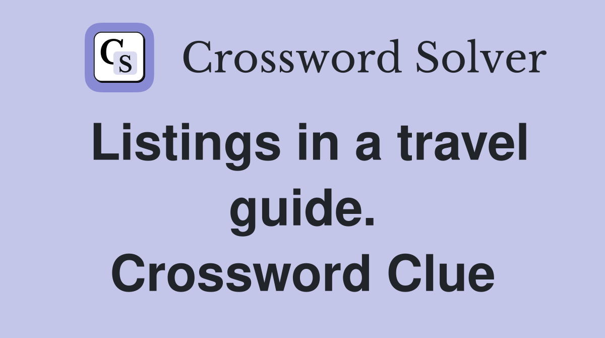 Listings in a travel guide. Crossword Clue