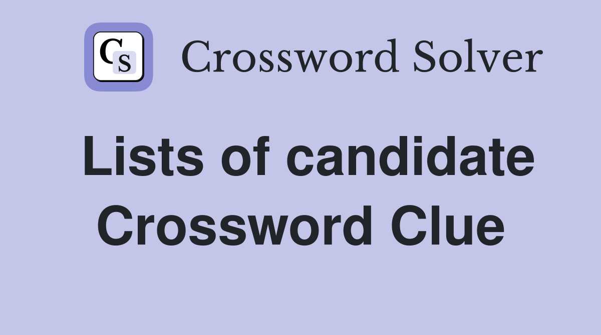 Lists of candidate Crossword Clue