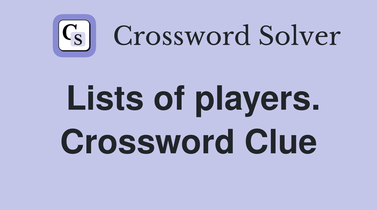 Lists of players. Crossword Clue