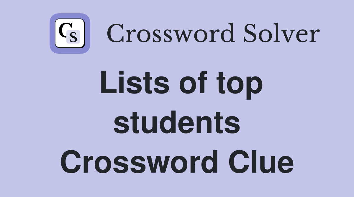 Lists of top students Crossword Clue