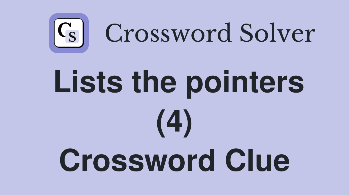 Lists the pointers (4) Crossword Clue