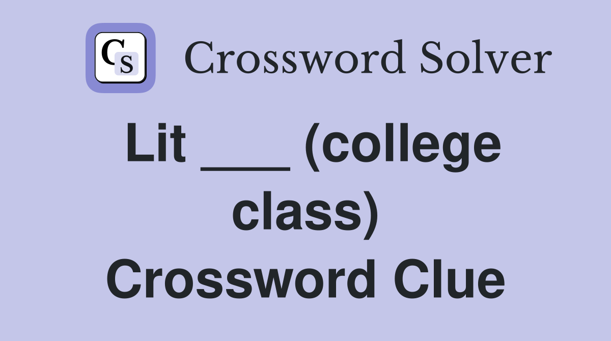 Lit ___ (college class) Crossword Clue