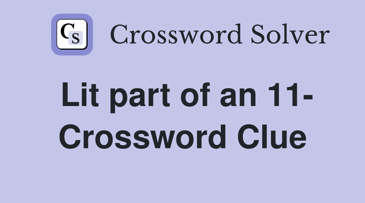 Lit part of an 11- Crossword Clue