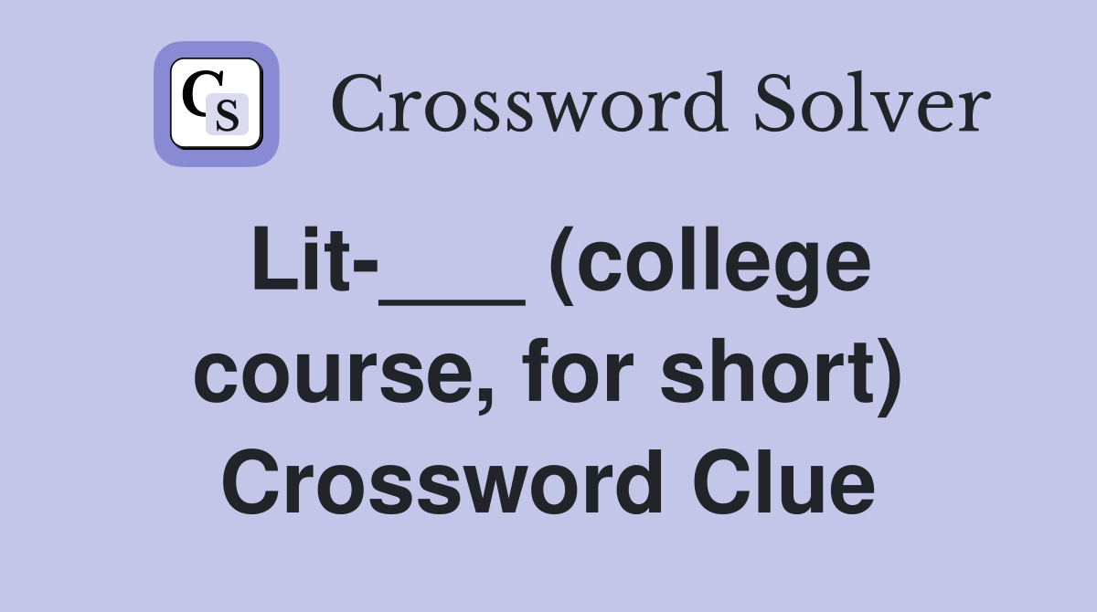Lit-___ (college course, for short) Crossword Clue