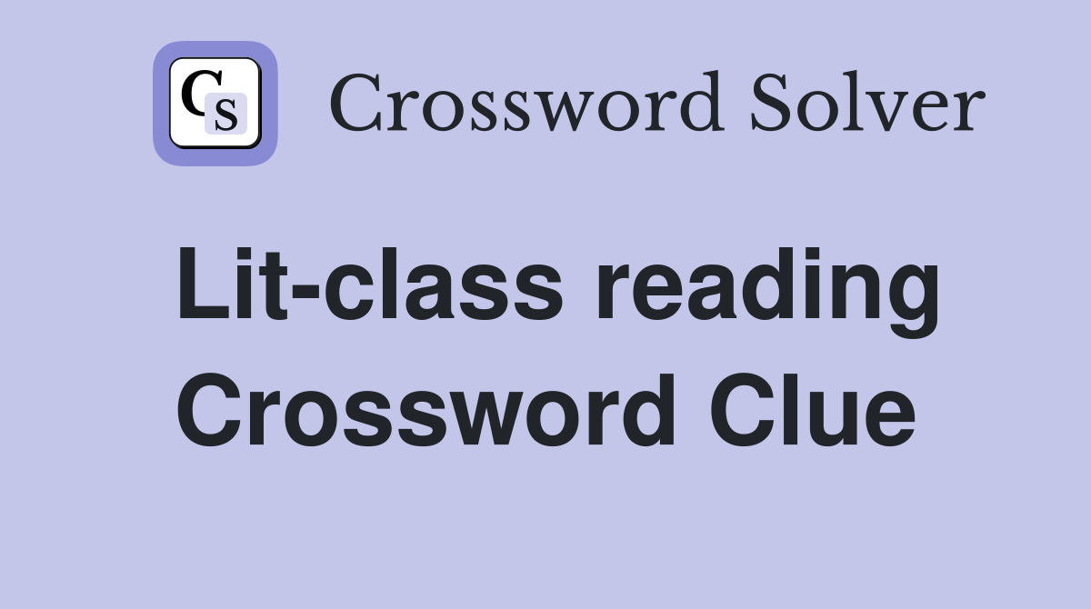 Lit-class reading Crossword Clue
