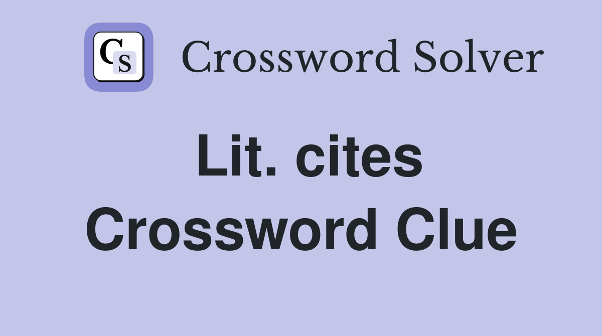 Lit. cites Crossword Clue