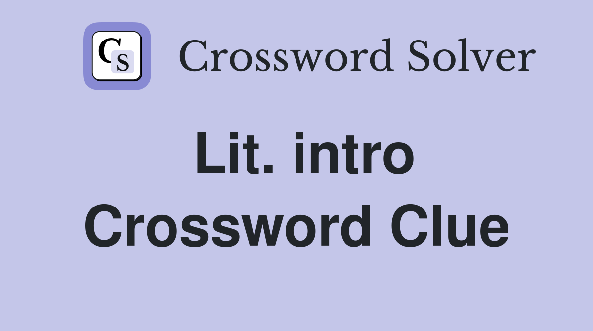 Lit. intro Crossword Clue