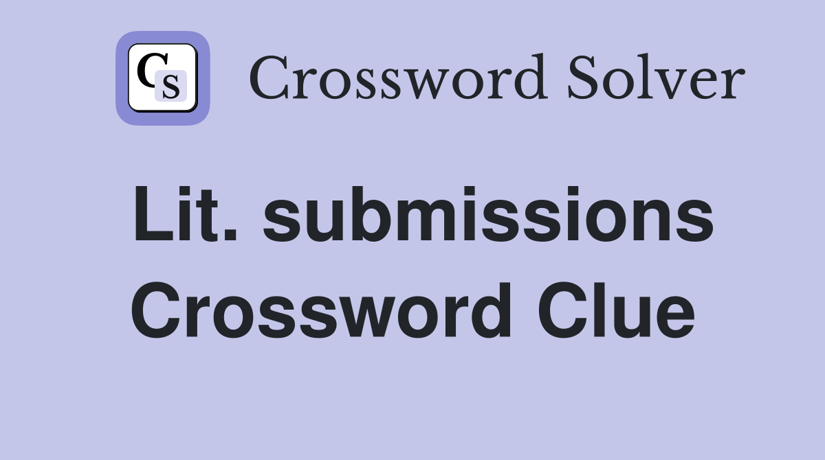 Lit. submissions Crossword Clue