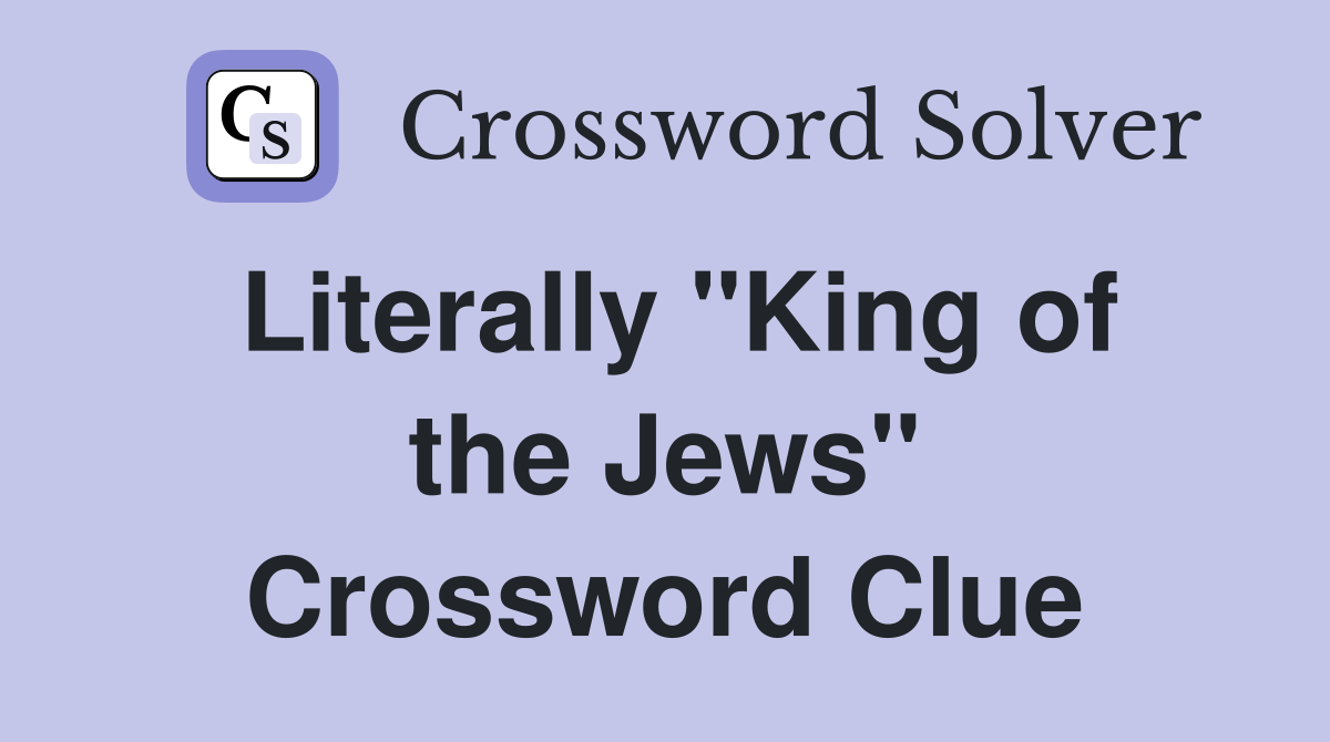 Literally "King of the Jews" Crossword Clue