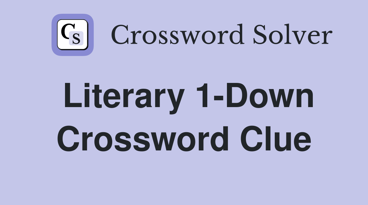 Literary 1-Down Crossword Clue