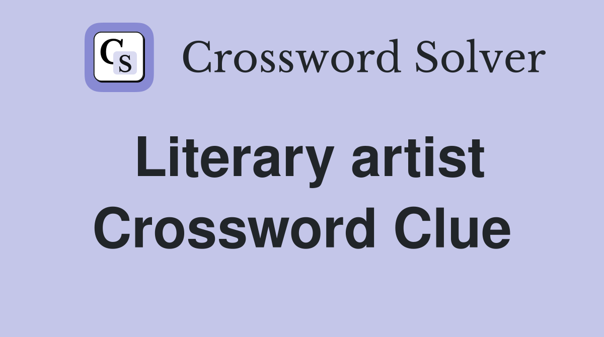 Literary artist Crossword Clue