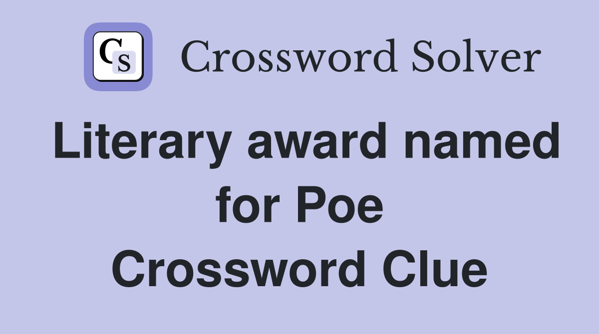 Literary award named for Poe Crossword Clue