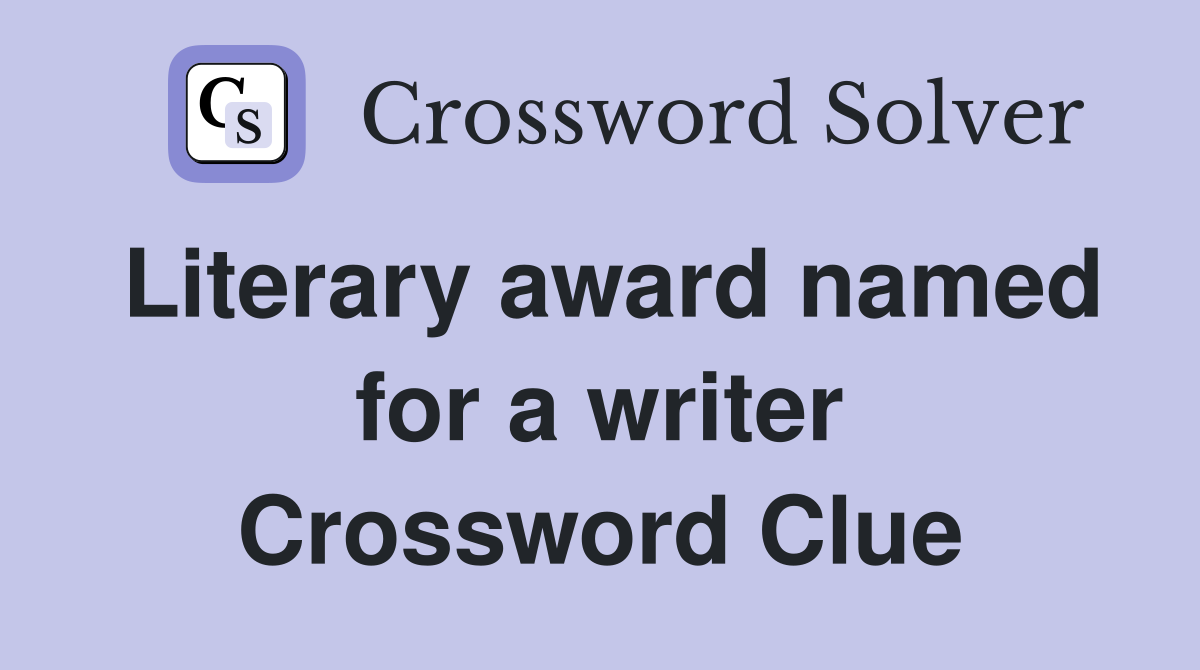 Literary award named for a writer Crossword Clue