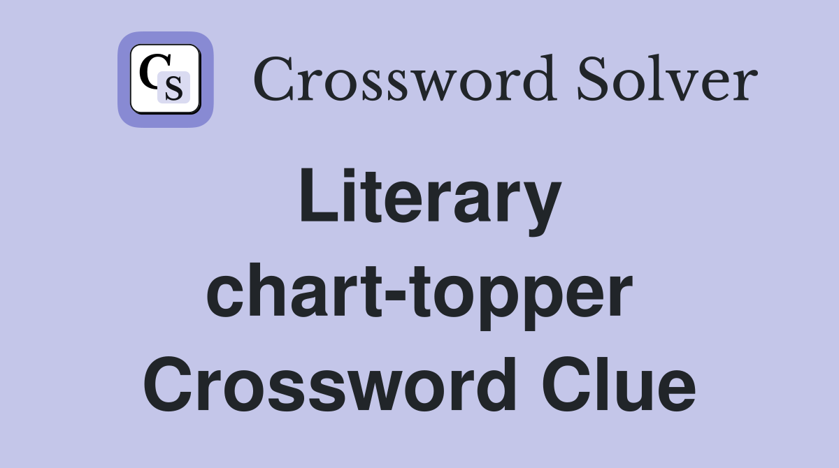 Literary chart-topper Crossword Clue