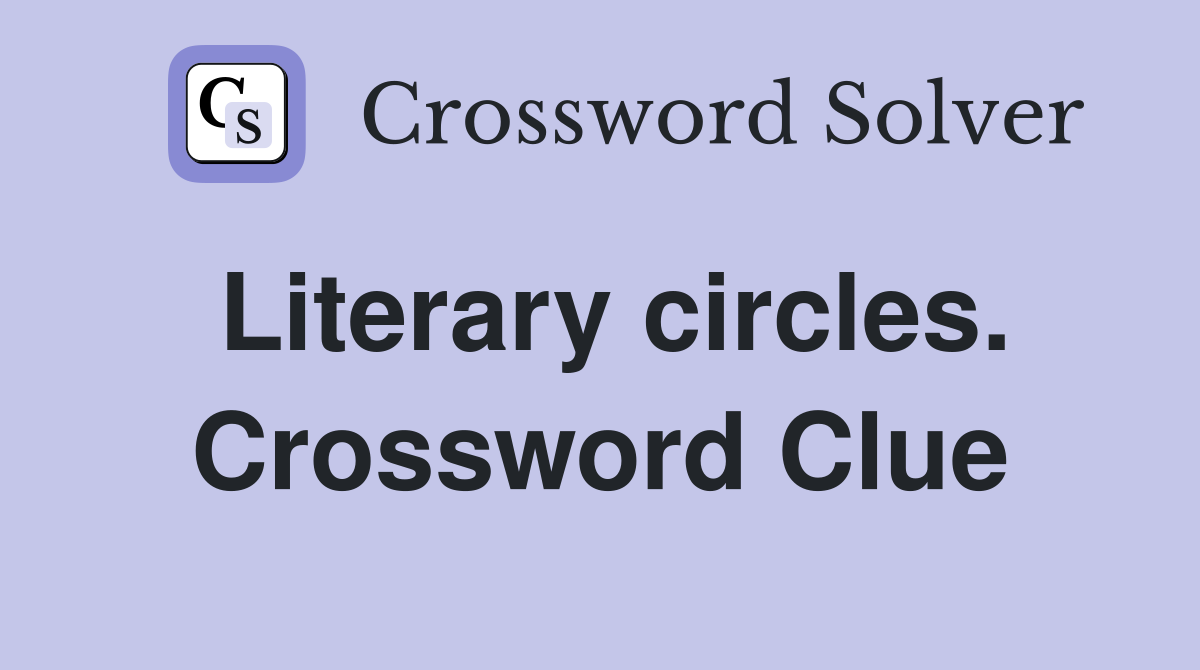 Literary circles. Crossword Clue