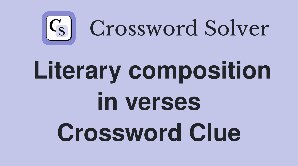 Literary composition in verses Crossword Clue