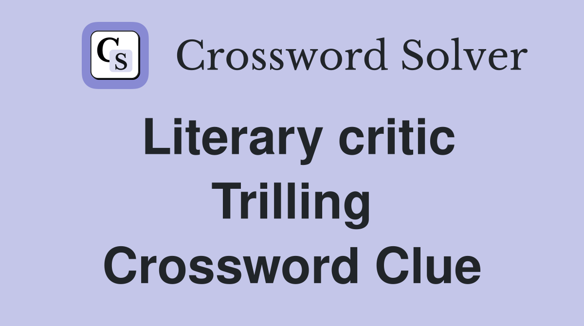Literary critic Trilling Crossword Clue