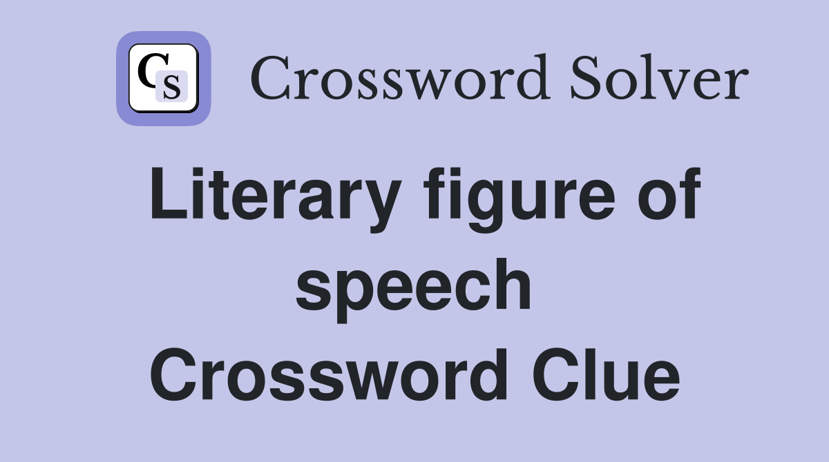 Literary figure of speech Crossword Clue