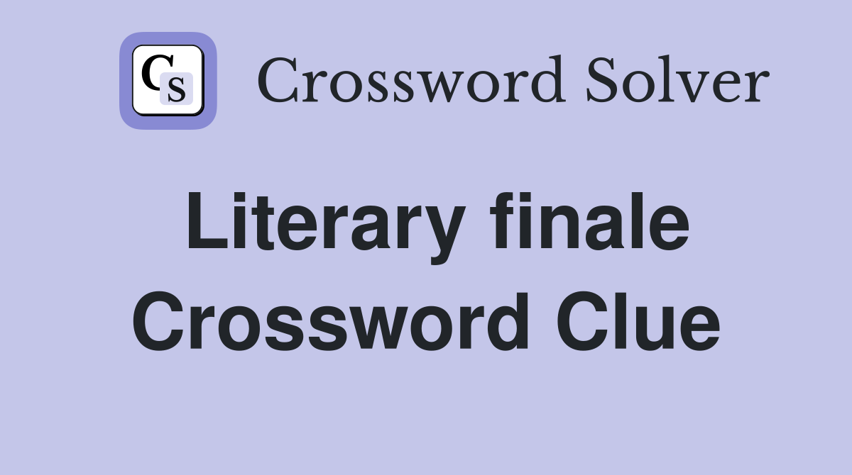 Literary finale Crossword Clue