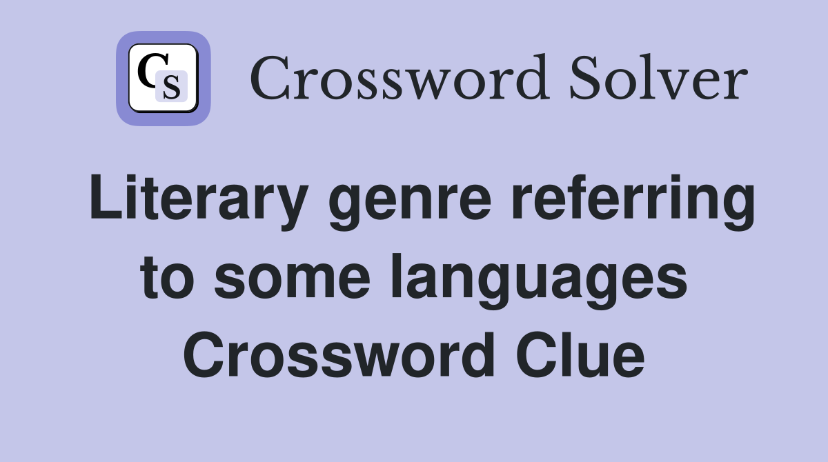 Literary genre referring to some languages Crossword Clue