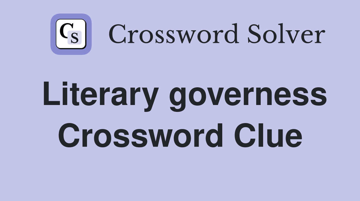 Literary governess Crossword Clue