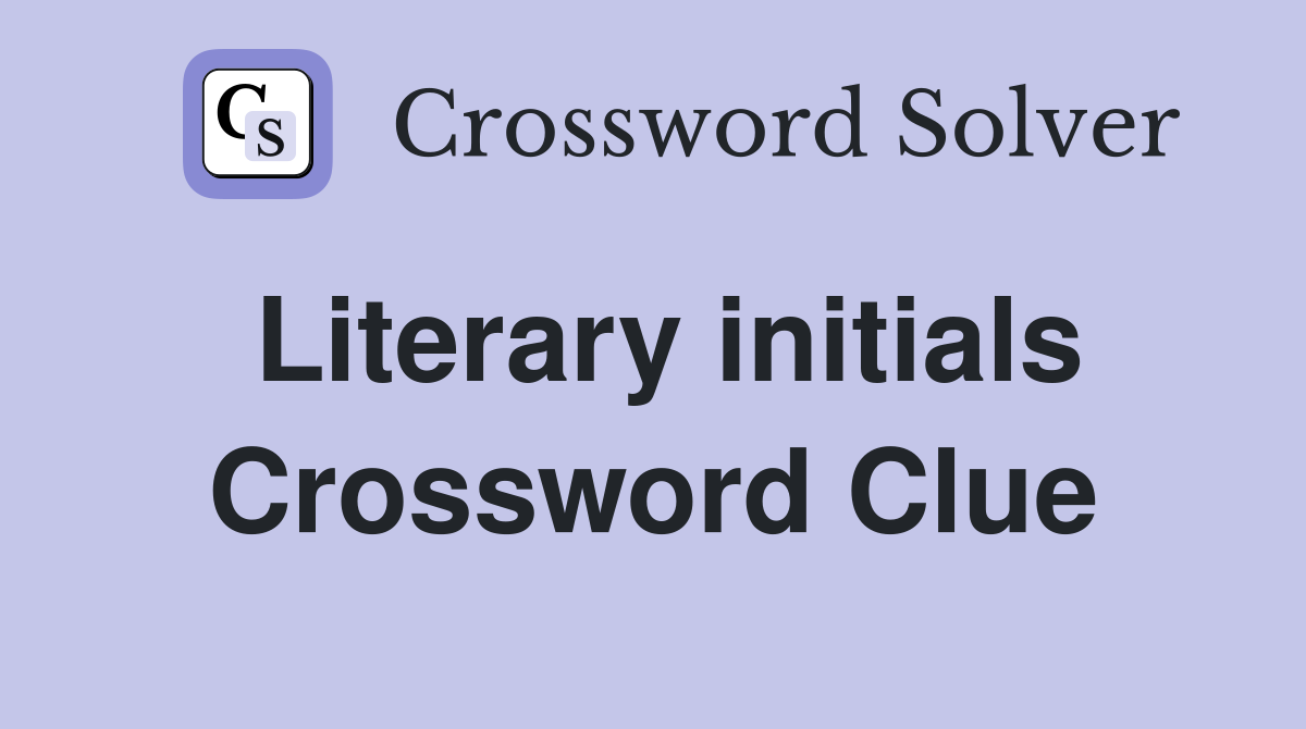 Literary initials Crossword Clue