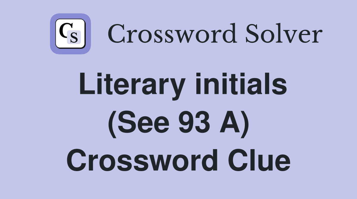 Literary initials (See 93 A) Crossword Clue