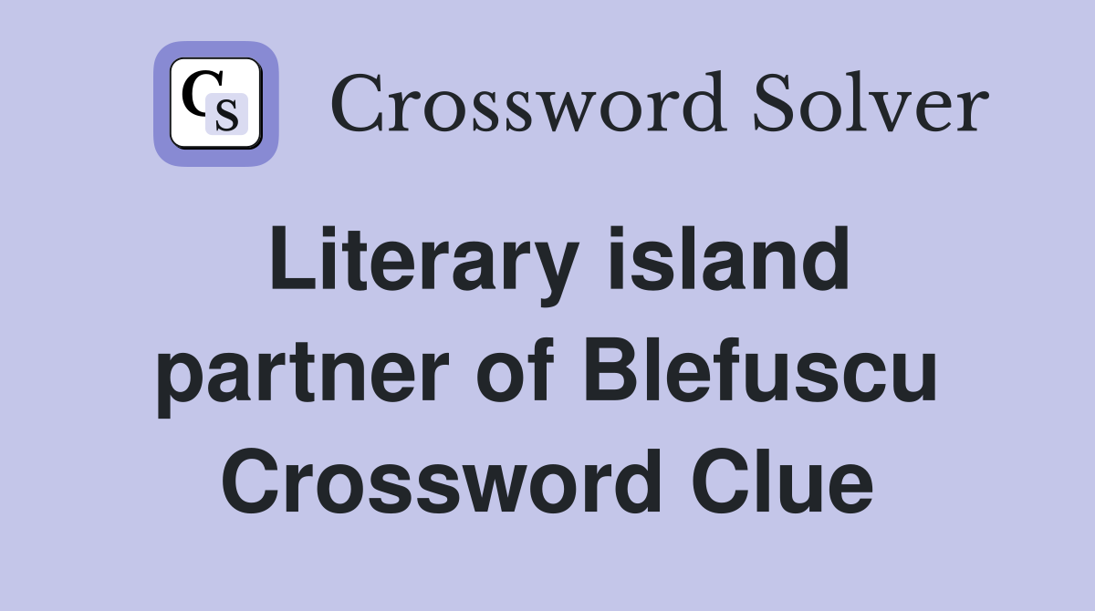Literary island partner of Blefuscu Crossword Clue
