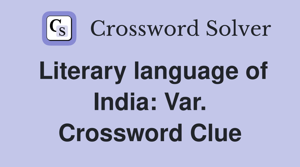 Literary language of India: Var. Crossword Clue