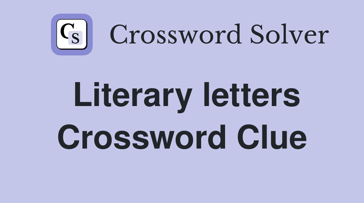 Literary letters Crossword Clue