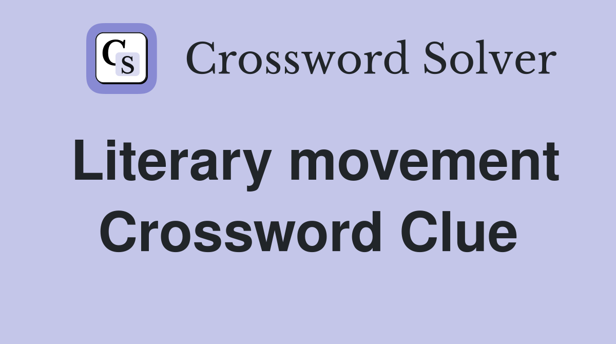 Literary movement Crossword Clue