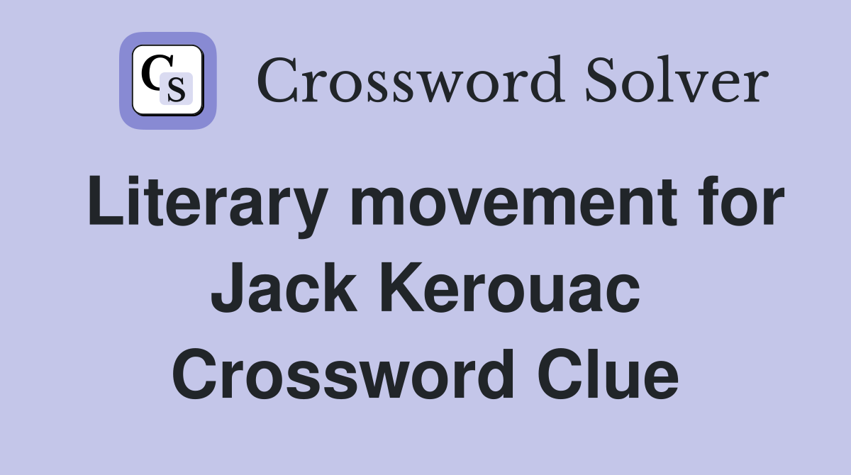 Literary movement for Jack Kerouac Crossword Clue