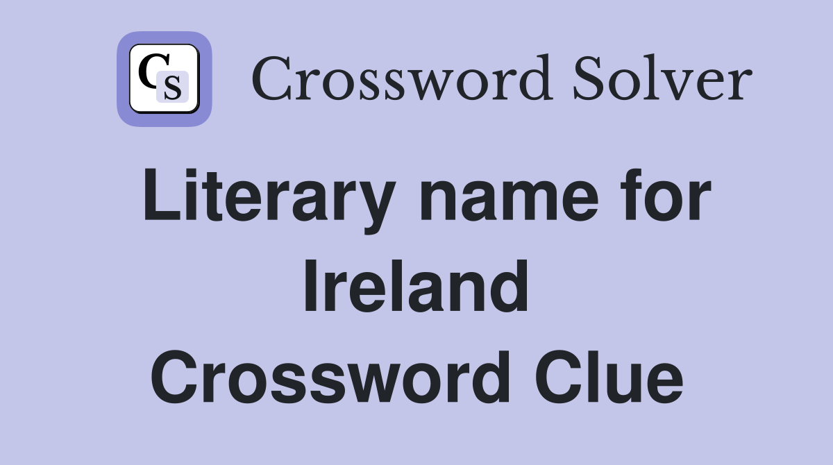 Literary name for Ireland Crossword Clue