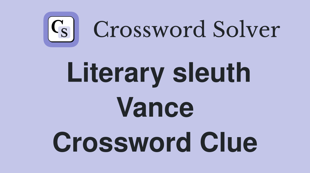 Literary sleuth Vance Crossword Clue