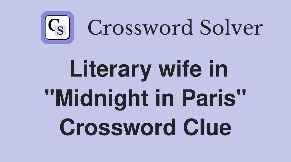Literary wife in "Midnight in Paris" Crossword Clue