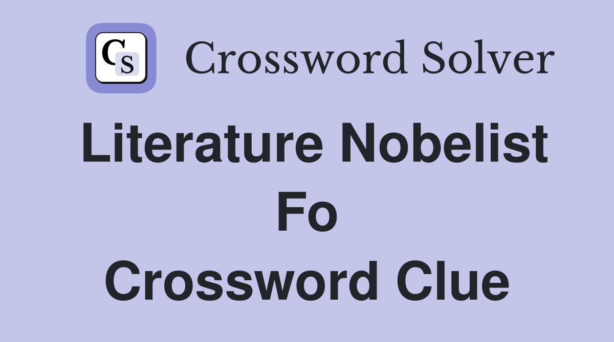 Literature Nobelist Fo Crossword Clue