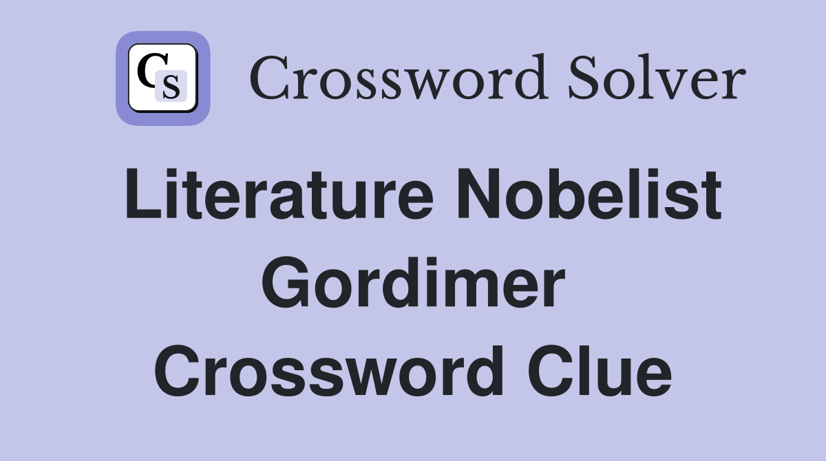 Literature Nobelist Gordimer Crossword Clue