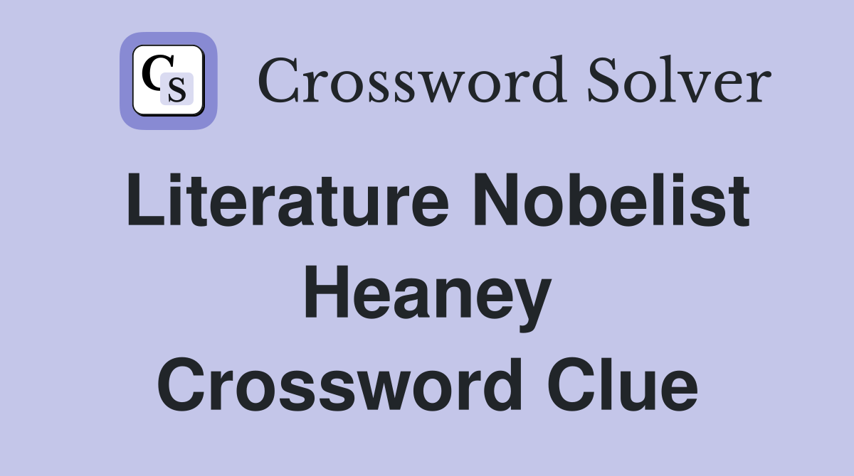 Literature Nobelist Heaney Crossword Clue