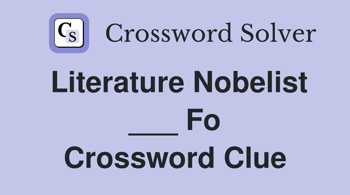 Literature Nobelist ___ Fo Crossword Clue