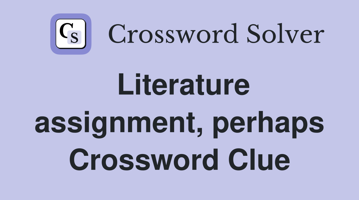 Literature assignment, perhaps Crossword Clue