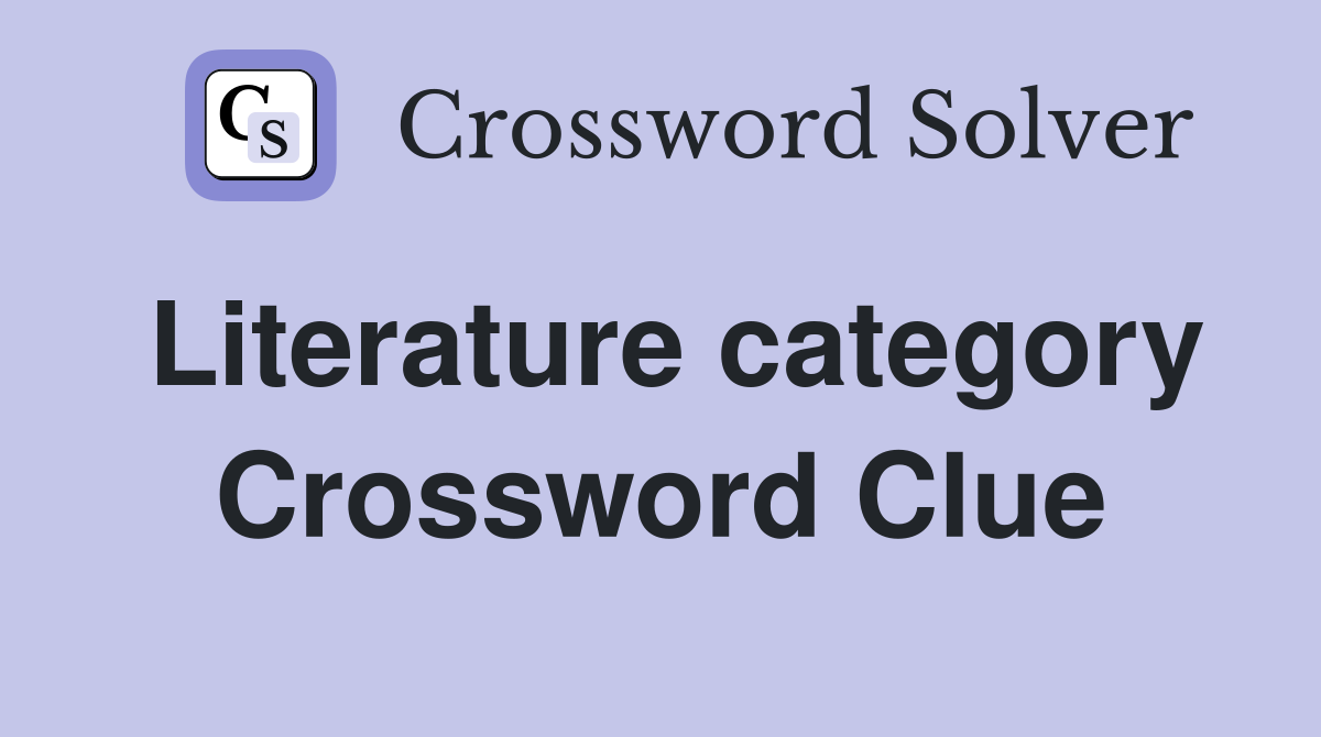 Literature category Crossword Clue