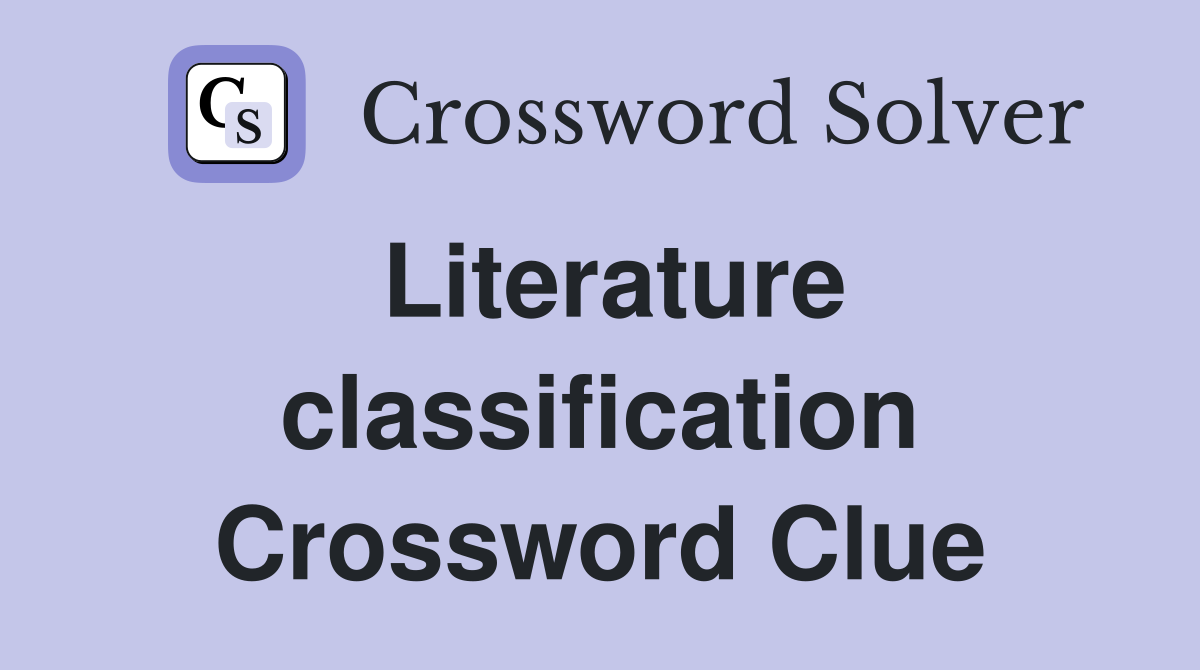Literature classification Crossword Clue
