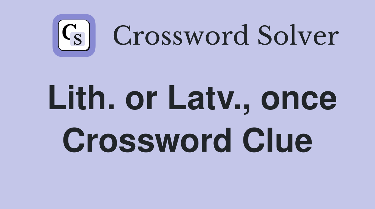 Lith. or Latv., once Crossword Clue