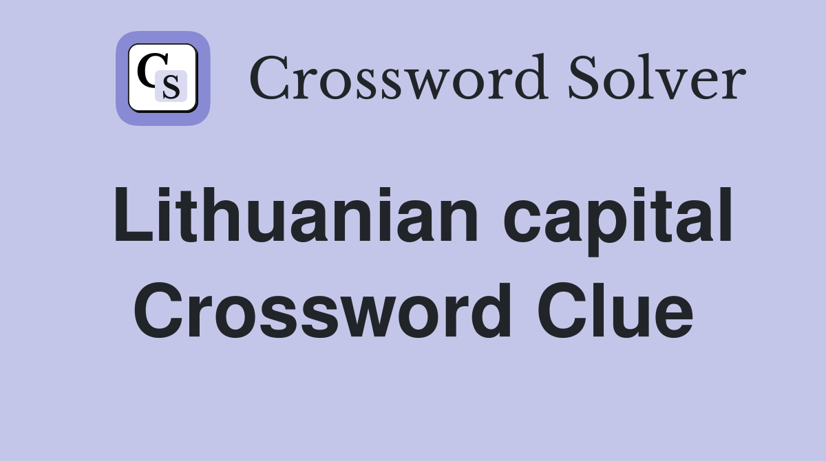 Lithuanian capital Crossword Clue