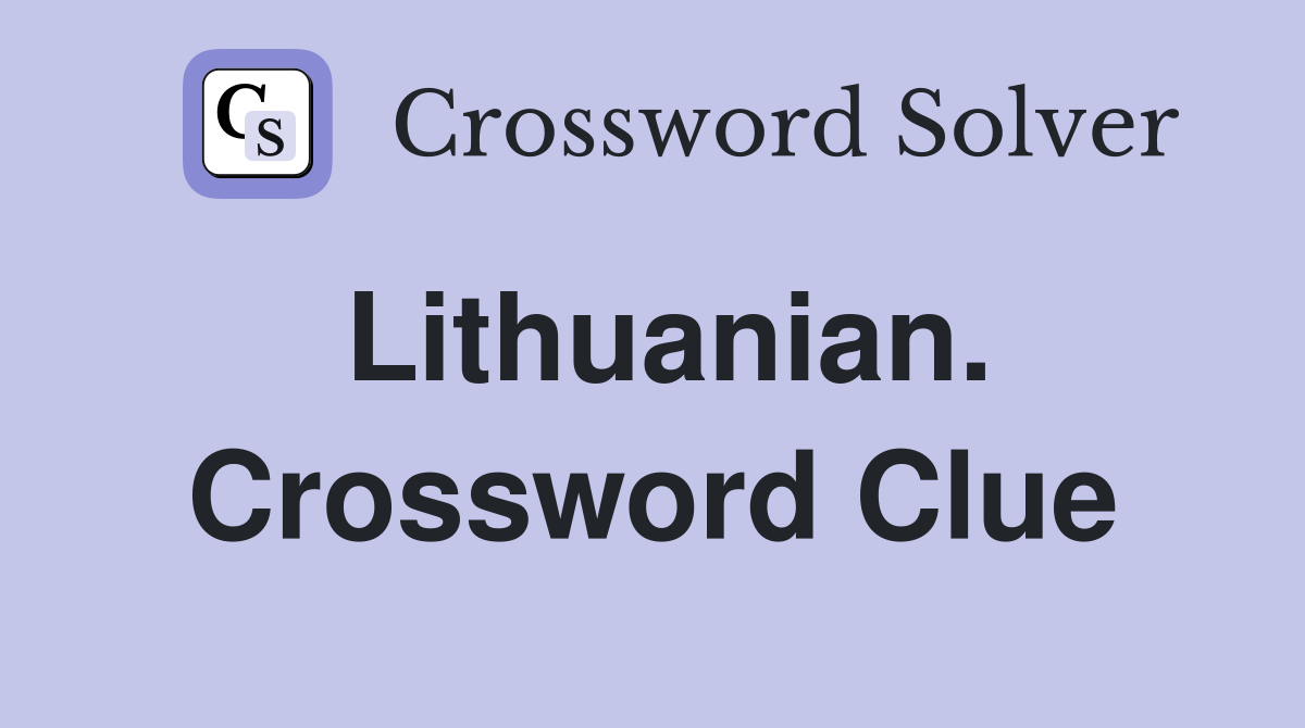 Lithuanian. Crossword Clue