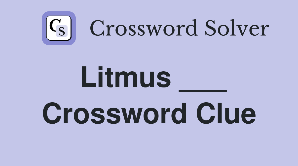 Litmus ___ Crossword Clue