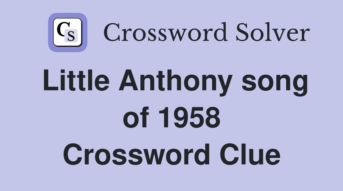 Little Anthony song of 1958 Crossword Clue