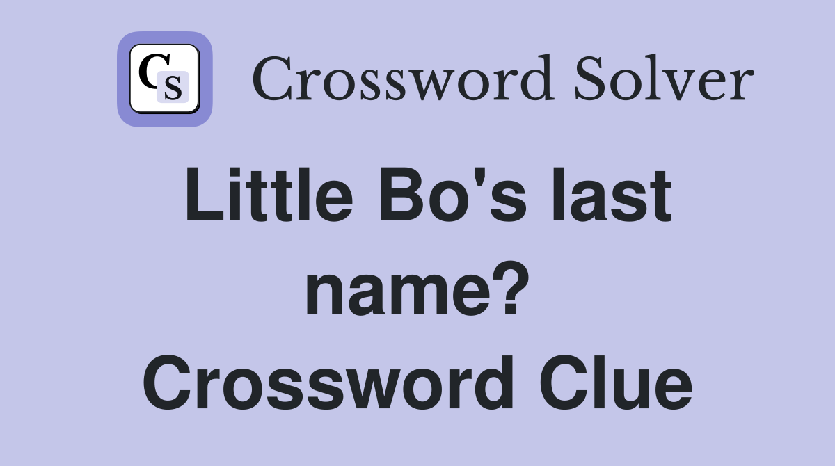 Little Bo's last name? Crossword Clue