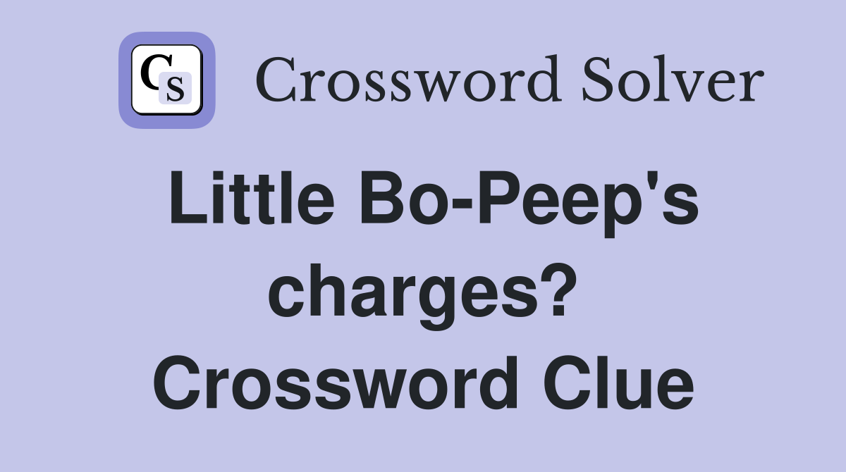 Little Bo-Peep's charges? Crossword Clue